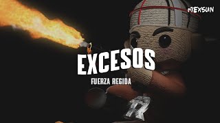 FUERZA REGIDA  EXCESOS Letra [upl. by Nellda]