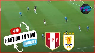 🔴 PERU 🇵🇪 vs URUGUAY 🇺🇾 EN VIVO 🔥 🏆 Eliminatorias 2026  DARWIN NUÑEZ TITULAR [upl. by Haimrej808]