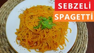 SEBZELİ SPAGETTİ TARİFİ  Sebzeli Makarna Tarifi MAKARNA TARİFLERİ [upl. by Kotta]