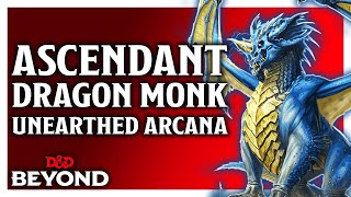 Way of the Ascendant Dragon Monk  DampDs Unearthed Arcana [upl. by Januisz]