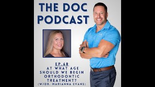 At What Age Should We Begin Orthodontic Treatment wDr Marianna Evans Ep 68 [upl. by Mckenzie]