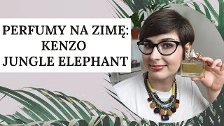 Perfumy na zimę Kenzo Jungle Elephant [upl. by Chadbourne]