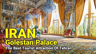 IRAN 🇮🇷 The Best Tourist Attraction Of Tehran 2023 Golestan Palace Vlog ایران [upl. by Heffron]