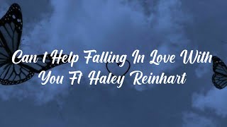 Can’t Help Falling In Love With You Ft Haley Reinhart  1 hour loop [upl. by Karen]