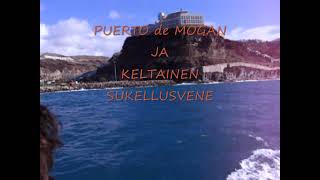 PUERTO DE MOGAN JA KELTAINEN SUKELLUSVENE [upl. by Gelasias]