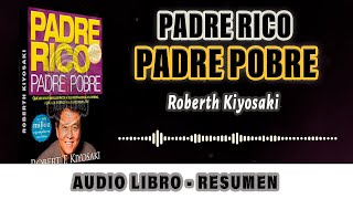 Robert Kiyosaki  Padre Rico Padre Pobre  AUDIOLIBRO con Lecciones para alcanzar la riqueza [upl. by Enyawal]