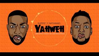 YAHWEH feat Nathanael  Superz  Official Audio [upl. by Parent419]