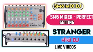 STRANGER SM6 TUTORIAL SM6 MIXER ECO SETTING IN HINDI HOW TO SET REVI 2024 video [upl. by Okire879]