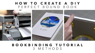 How to Create a DIY Perfect Bound BookPhoto Book  Bookbinding Tutorial  3 Methods [upl. by Nolyaw]