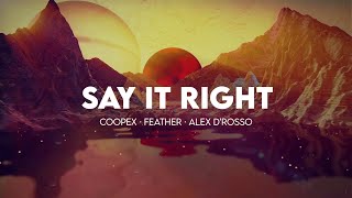 Coopex Feather Alex D’Rosso  Say It Right [upl. by Scutt]