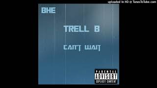 Artist Trell B Recorded byCj Dinero Can’t wait  Till I Come Up beat by Tavaras Jordan [upl. by Asaph]