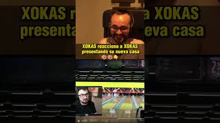 XOKAS reacciona a XOKAS presentando su nueva casa 🤣🤣xokas [upl. by Wenda]