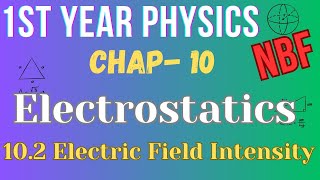 102 Electric Field intensity  Class 11  Physics  Chapter 10 National Book Foundation [upl. by Blondelle213]