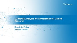 LCMSMS Analysis of Serum Thyroglobulin for Clinical Research [upl. by Htebsle952]