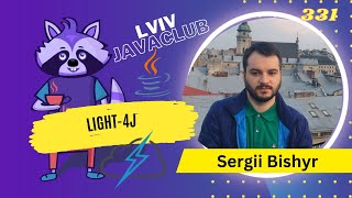 Lviv JavaClub Event 331 Light 4J by Sergii Bishyr [upl. by Haroldson]