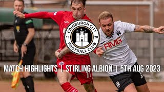 Stirling Albion vs Edinburgh City  Highlights  5 August 2023 [upl. by Grodin23]