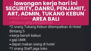 lowongan kerja hari ini 24 April 2024 SECURITY DANRU PENJAHIIT ART ADMIN TUKANG KEBUN AREA BALI [upl. by Magnolia744]