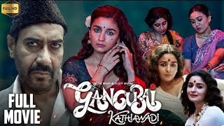 Gangubai Kathiawadi Full Movie In Hindi 2023  Alia Bhatt Vijay Razz  Blockbuster movie [upl. by Schnabel679]