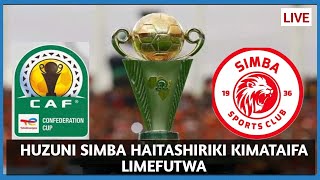 SIMBA NJIA PANDA KOMBE LA SHIRIKISHO RASMI KUFUTWA NA CAFYANGA AZAM CAF CHAMPIONS LEAGUE [upl. by Ylrehs]