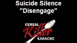 CKK  Suicide Silence  Disengage Karaoke [upl. by Aihsot708]