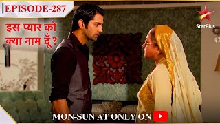 Iss Pyar Ko Kya Naam Doon  Season 1  Episode 287  Dadiji aur Arnav ke beech hui argument [upl. by Jillane451]