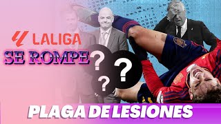 LA LIGA SE ROMPE PLAGA DE LESIONES EL CALENDARIO ASFIXIA A LOS FUTBOLISTAS [upl. by Elak944]