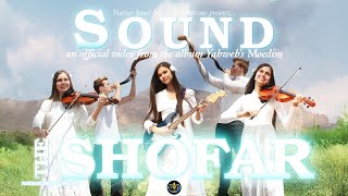 NATSAR ISRAEL  SOUND THE SHOFAR Official Music Video ft Sarel amp Yonah Messianic Worship [upl. by Duff405]