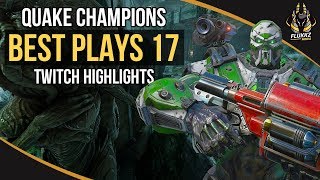 QUAKE CHAMPIONS BEST PLAYS 17 TWITCH HIGHLIGHTS [upl. by Ardine996]