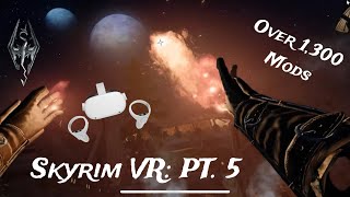 Skyrim VR Pt 5 Over 1300 Mods [upl. by Cly979]