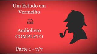 Um Estudo Em Vermelho  Sherlock Holmes  Áudio Livro  Primeira parte [upl. by Hogan]