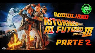 Ritorno al futuro 3 ☆ AUDIOLIBRO  Capitoli 1122 [upl. by Dang665]