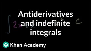 Antiderivatives and indefinite integrals  AP Calculus AB  Khan Academy [upl. by Eimilb955]