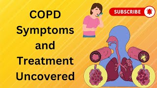 COPD Symptoms and Treatment Uncovered [upl. by Hadleigh]