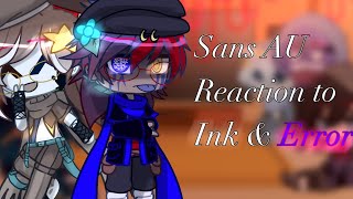 Sans AUs reaction to ink amp Error Ft Sans Au amp 2 character’sGacha Club [upl. by Esiahc]