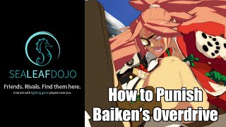 How to Punish Guilty Gear Xrd Baikens Overdrive Tsurane Sanzu Watashi Punish 1 [upl. by Isolt]