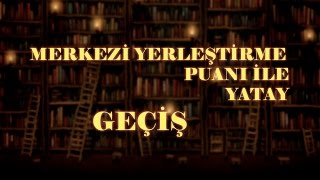 MERKEZİ YERLEŞTİRME PUANI İLE YATAY GEÇİŞ MYP [upl. by Cyndy]