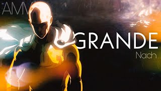 「AMV」Grande  Nach  One Punch Man [upl. by Gwenny]