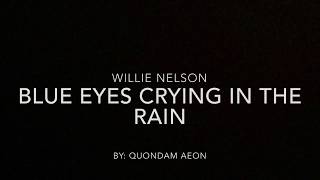 Blue eyes crying in the rain  Willie Nelson lyrics [upl. by Fayola]