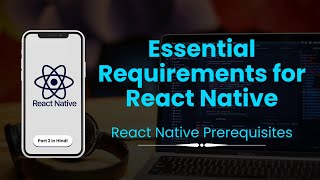 Essential Requirements for React Native  React Native Prerequisites  Part 2 [upl. by Stacy]