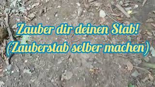 ZAUBERE DIR DEINEN STAB Zauberstab selber machen [upl. by Jayson]