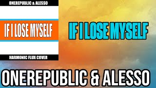 OneRepublic amp Alesso  If I Lose Myself Harmonic Flux Cover [upl. by Ninon]