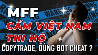 MFF Và Rất Nhiều Quỹ Cấm Trader Việt Nam Vì Gian Lận Thi Hộ Quỹ Nào Là Uy Tín  mInvest [upl. by Aseeram]