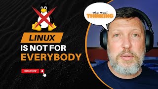 Linux IS NOT for Everybody [upl. by Hitt]