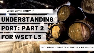 Understanding Port for WSET L3  Part 2 The Winery [upl. by Haseefan629]