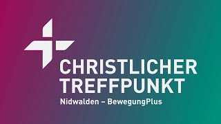 Christlicher Treffpunkt Nidwalden Bewegung Plus [upl. by Fenelia755]