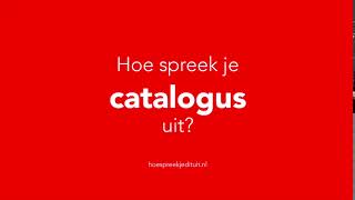 Hoe spreek je catalogus uit [upl. by Euseibbob289]