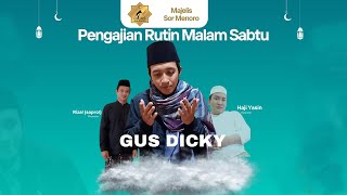 🔴 PENGAJIAN RUTIN MALAM SABTU Bersama GUS DICKY  MAJELIS SOR MENORO  05 Juli 2024 [upl. by Nyberg]