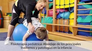 Fisioterapia pediátrica Abordaje de los trastornos y patologías en la infancia  Fisiofocus [upl. by Haliak]