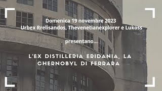 LEx Distilleria Eridania la Chernobyl di Ferrara Non crediamo ai nostri occhi [upl. by Willett513]