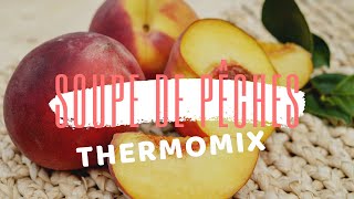 Soupe de pêches au thermomix [upl. by Enelrihs61]